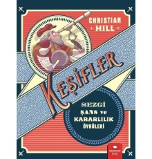 Keşifler - Sezgi Şans ve Kararlılık Öyküleri
