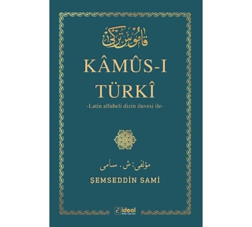 Kamus-I Türki - (Arap Alfabesi) İle Latin Alfabeli Dizin İlavesi Kamus-I Türki - (Arap Alfabesi) İle Latin Alfabeli Dizin İlavesi