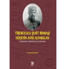 Tirebolulu Şehit Binbaşı Hüseyin Avni Alparslan