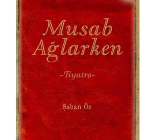 Musab Ağlarken