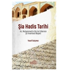 Şia Hadis Tarihi - Hz. Muhammed’in Söz ve Fiillerinin Şii İmamlara Nispeti