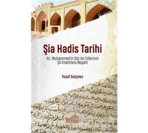 Şia Hadis Tarihi - Hz. Muhammed’in Söz ve Fiillerinin Şii İmamlara Nispeti