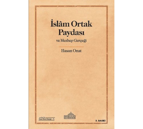 İslam Ortak Paydası ve Mezhep Gerçeği İslam Ortak Paydası ve Mezhep Gerçeği