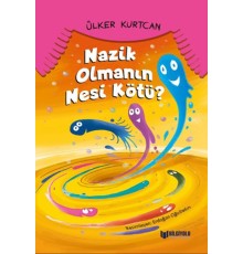 Nazik Olmanın Nesi Kötü