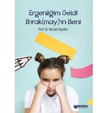Ergenliğim Geldi Bırak(May)In Beni