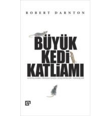 Büyük Kedi Katliamı  Aydınlanma Fransa’sında Düşünceler, İnanışlar