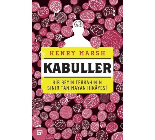 Kabuller-Bir Beyin Cerrahının Sınır Tanımayan Hikayesi