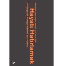 Hayatı Hatırlamak Otobiyografik Belleğe Bilimsel Yaklaşımlar