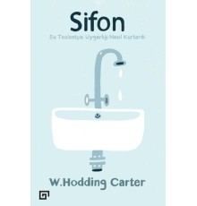 Sifon - Su Tesisatçısı Uygarlığı Nasıl Kurtardı