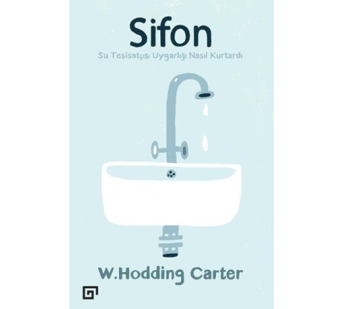 Sifon - Su Tesisatçısı Uygarlığı Nasıl Kurtardı
