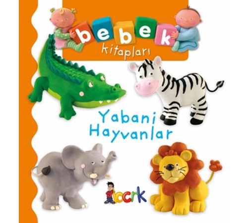 Yabani Hayvanlar - Bebek Kitapları