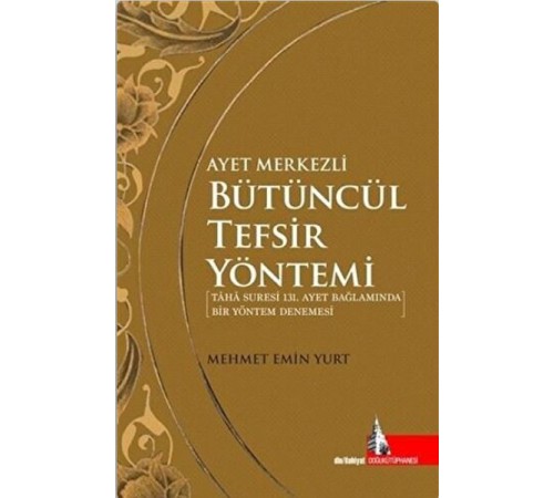 Ayet Merkezli Bütüncül Tefsir Yöntemi