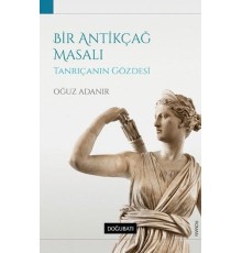 Bir Antikçağ Masalı Tanrıçanın Gözdesi