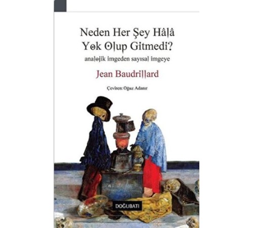 Neden Her Şey Hala Yok Olup Gitmedi?