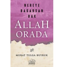 Nereye Bakarsan Bak Allah Orada