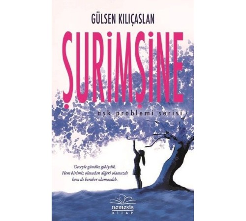 Şurimşine - Aşk Problemi Serisi 1