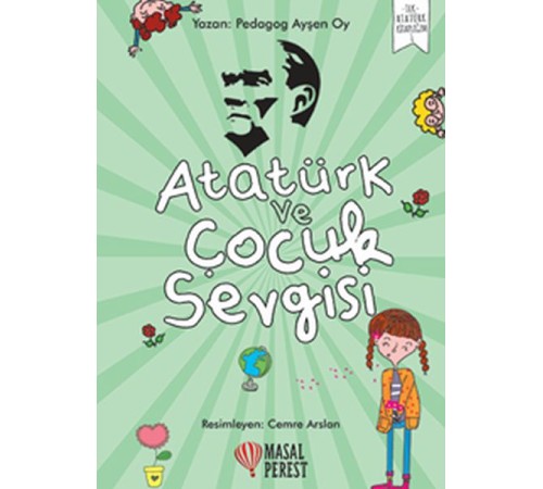 Atatürk ve Çocuk Sevgisi Atatürk ve Çocuk Sevgisi