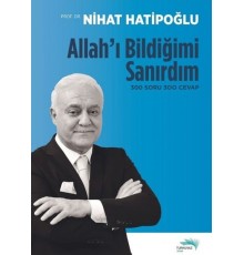 Allah'ı Bildiğimi Sanırdım - 300 Soru 300 Cevap