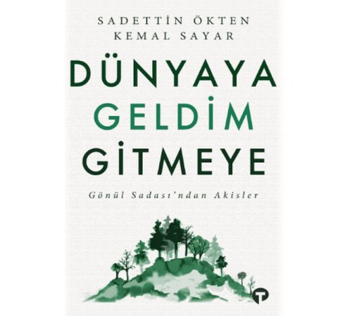 Dünyaya Geldim Gitmeye Dünyaya Geldim Gitmeye