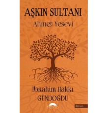 Aşkın Sultanı Ahmet Yesevi