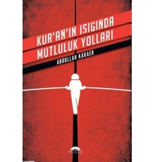 Kuranın Işığında Mutluluk Yolları
