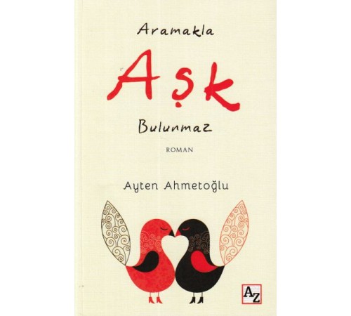 Aramakla Aşk Bulunmaz