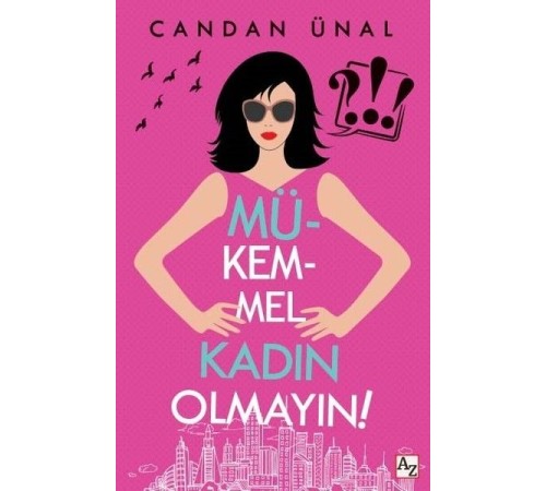 Mükemmel Kadın Olmayın!