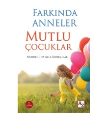 Farkında Anneler Mutlu Çocuklar