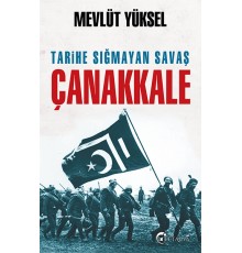Tarihe Sığmayan Savaş Çanakkale