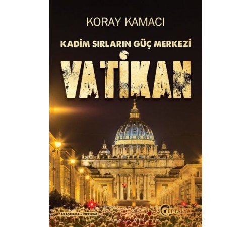 Vatikan - Kadim Sırlarının Güç Merkezi Vatikan - Kadim Sırlarının Güç Merkezi