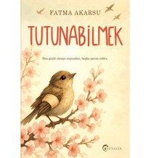 Tutunabilmek