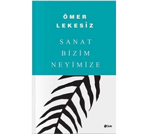 Sanat Bizim Neyimize