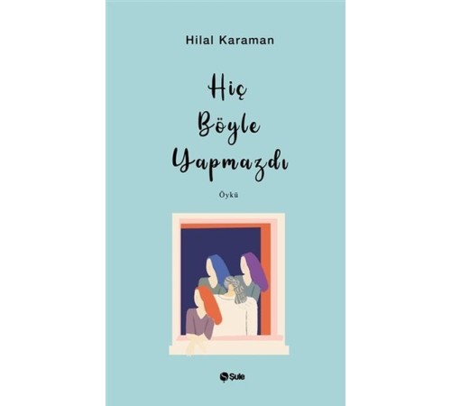 Hiç Böyle Yapmazdı