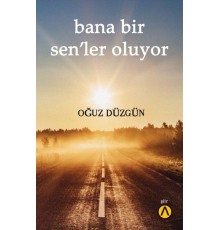 Bana Bir Sen’ler Oluyor