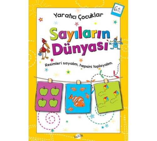 Yaratıcı Çocuklar - Sayıların Dünyası (6+ Yaş) Yaratıcı Çocuklar - Sayıların Dünyası (6+ Yaş)
