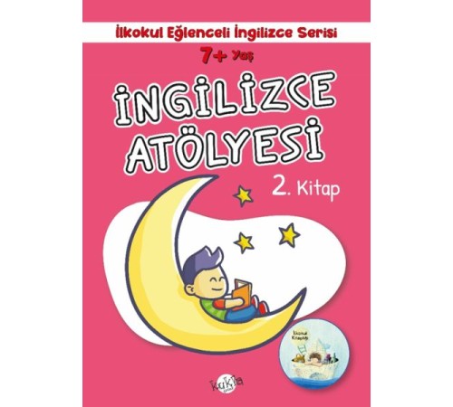 İlkokul Eğlenceli İngilizce - İngilizce Atölyesi 2. Kitap 7+ Yaş İlkokul Eğlenceli İngilizce - İngilizce Atölyesi 2. Kitap 7+ Yaş