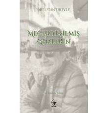 Şiirlerin Diliyle Meğer Yeşilmiş Gözlerin