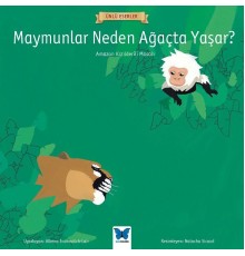 Ünlü Eserler - Maymunlar Neden Ağaçta Yaşar?