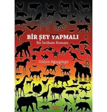 Bir Şey Yapmalı - Bir İntikam Romanı