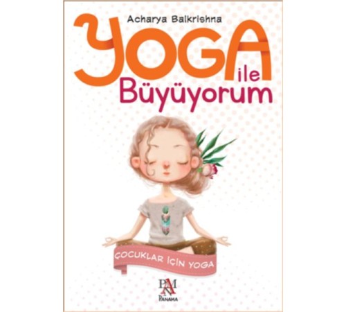 Yoga İle Büyüyorum - Çocuklar İçin Yoga