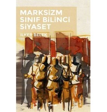 Marksizizm - Sınıf Bilinci - Siyaset