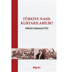 Türkiye Nasıl Kurtarılabilir?