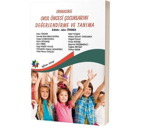 Örneklerle Okul Öncesi Çocuklarını Değerlendirme ve Tanıma Örneklerle Okul Öncesi Çocuklarını Değerlendirme ve Tanıma