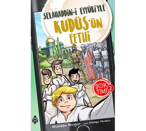 Şok Timi 2- Selahaddin-İ Eyyübi'Yle Kudüs'Ün Fethi