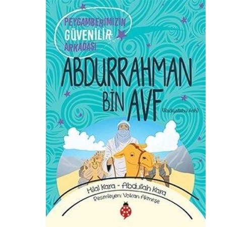 Abdurrahman Bin Avf - Peygamberimizin Güvenilir Arkadaşı Abdurrahman Bin Avf - Peygamberimizin Güvenilir Arkadaşı