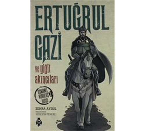 Ertuğrul Gazi Ve Yiğit Akıncıları Ertuğrul Gazi Ve Yiğit Akıncıları
