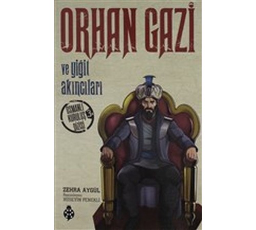 Orhan Gazi Ve Yiğit Akıncıları Orhan Gazi Ve Yiğit Akıncıları