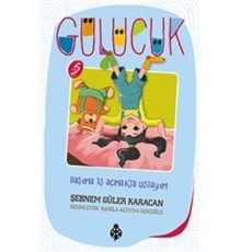 Gülücük 5 - Başıma İş Açmakta Ustayım