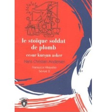 Le Stoique Soldat de Plomb Cesur Kurşun Asker Fransızca Hikayeler Seviye 2