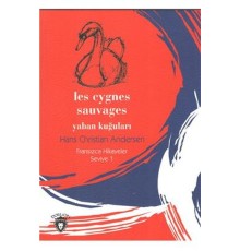 Yaban Kuğuları -  Fransızca Hikayeler Seviye 1